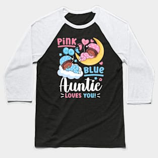 Gender Reveal Pink or Blue Auntie Loves you Baseball T-Shirt